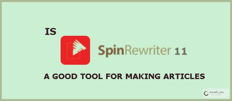 IS SPIN REWRITER 11 A GOOD TOOL FOR MAKING ARTICLES? Exposed