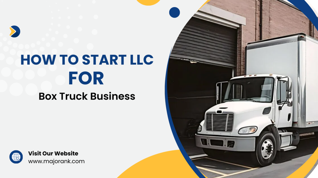 How to Start LLC for box truck Business